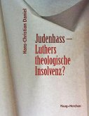 Judenhass - Luthers theologische Insolvenz? Judenhass - Luthers theologische Insolvenz?