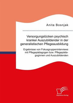 Cover Versorgungslücken psychisch kranker Auszubildender in der generalistischen Pflegeausbildung. Ergebnisse von Fokusgruppeninterviews mit Pflegepädagogen bzw. Pflegepädagoginnen und Auszubildenden