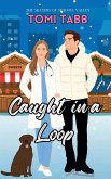 Caught in a Loop Caught in a Loop