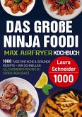 Das große Ninja Foodi MAX Airfryer Kochbuch