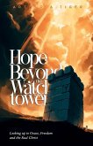 Hope Beyond the Watchtower Hope Beyond the Watchtower