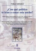 ¿Con qué político te irías a cenar esta noche?