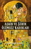 Askin ve Siirin Ölümsüz Kadinlari Askin ve Siirin Ölümsüz Kadinlari