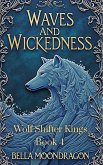 Waves and Wickedness (Wolf Shifter Kings, #4) (eBook, ePUB)
