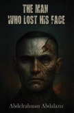 The Man Who Lost His Face (eBook, ePUB)