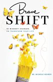 Brave Shift: 30 Mindset Changes to Transform Your Life (eBook, ePUB)