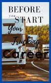 Before you Start Trucking Guide (The Drivers Select, #1) (eBook, ePUB) Before you Start Trucking Guide (The Drivers Select, #1) (eBook, ePUB)