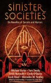 Sinister Societies: Six Novellas of Secrets and Horrors (eBook, ePUB) Sinister Societies: Six Novellas of Secrets and Horrors (eBook, ePUB)
