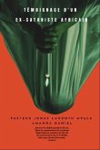 TÉMOIGNAGE D'UN EX-SATANISTE Africain - Pasteur JONAS LUKUNTU MPALA (eBook, ePUB) TÉMOIGNAGE D'UN EX-SATANISTE Africain - Pasteur JONAS LUKUNTU MPALA (eBook, ePUB)