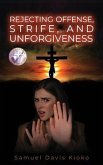 Rejecting Offense, Strife, and Unforgiveness (eBook, ePUB)