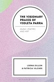 The Visionary Praxis of Violeta Parra (eBook, PDF)