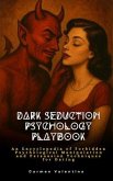 Dark Seduction Psychology Playbook (eBook, ePUB) Dark Seduction Psychology Playbook (eBook, ePUB)
