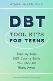 DBT Tool Kits for Teens (eBook, ePUB) DBT Tool Kits for Teens (eBook, ePUB)