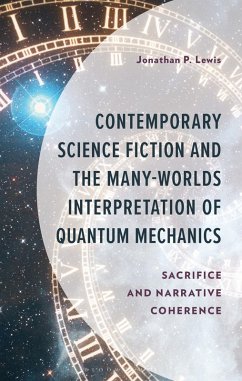 Contemporary Science Fiction and The Many-Worlds Interpretation of Quantum Mechanics (eBook, ePUB) - Lewis, Jonathan P.