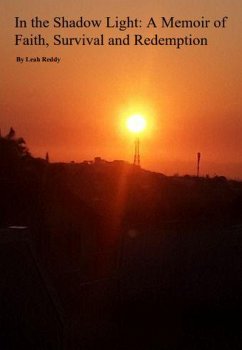 In The Shadow Light, A Memoir of Faith, Survival and Redemption (eBook, ePUB) Cover In The Shadow Light, A Memoir of Faith, Survival and Redemption (eBook, ePUB)