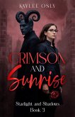 Crimson and Sunrise (Starlight and Shadow Series, #3) (eBook, ePUB) Crimson and Sunrise (Starlight and Shadow Series, #3) (eBook, ePUB)
