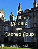 A Tale of Spiders and Canned Soup (eBook, ePUB) A Tale of Spiders and Canned Soup (eBook, ePUB)