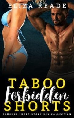 Taboo Forbidden Shorts - Sensual Short Story Sex Collection (eBook, ePUB) - Reade, Eliza