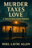 Murder Taxes Love; A Twelvetrees Diner Crimance (Twelvetrees Diner Series, #1) (eBook, ePUB)