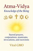 Atma-Vidya: Knowledge of the Being Sacred Prayers, Conjurations, Mantrams, Invocations, and Exorcisms for Protection and Light (eBook, ePUB) Atma-Vidya: Knowledge of the Being Sacred Prayers, Conjurations, Mantrams, Invocations, and Exorcisms for Protection and Light (eBook, ePUB)