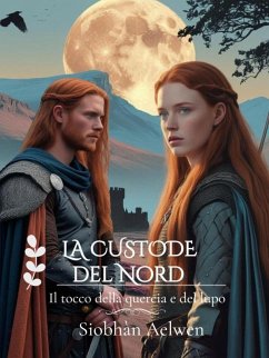 La Custode del Nord (eBook, ePUB) - Aelwen, Siobhàn
