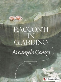 Racconti in giardino Vol. I (eBook, ePUB) - Conzo, Arcangelo
