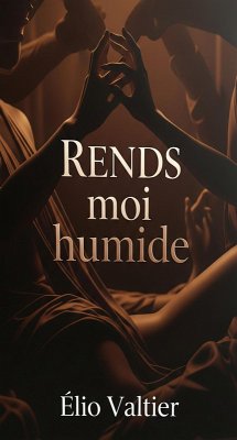 Rends-moi humide (eBook, ePUB) - Valtier, Elio