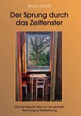 Der Sprung durch das Zeitfenster (eBook, ePUB) Der Sprung durch das Zeitfenster (eBook, ePUB)