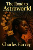 The Road to Astroworld (eBook, ePUB)