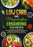 Low Carb und Muskelaufbau Ernährung Kochbuch (eBook, ePUB)