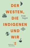 Der Westen, die Indigenen und wir (eBook, ePUB)