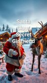 Santa Claus Secret Girlfriend (eBook, ePUB) Santa Claus Secret Girlfriend (eBook, ePUB)