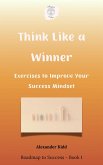 Think Like a Winner (Roadmap to Success, #1) (eBook, ePUB) Think Like a Winner (Roadmap to Success, #1) (eBook, ePUB)