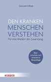 Den kranken Menschen verstehen (eBook, PDF) Den kranken Menschen verstehen (eBook, PDF)