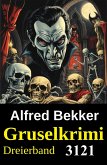 Gruselkrimi Dreierband 3121 (eBook, ePUB)