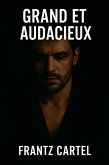Grand et audacieux (eBook, ePUB)