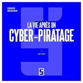 La vie après un cyber piratage (eBook, ePUB) La vie après un cyber piratage (eBook, ePUB)
