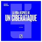 La vida después de un ciberataque (eBook, ePUB) La vida después de un ciberataque (eBook, ePUB)