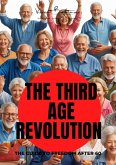 The Third Age Revolution (eBook, ePUB) The Third Age Revolution (eBook, ePUB)