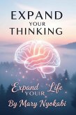 Expand Your Thinking, Expand Your Life (eBook, ePUB)