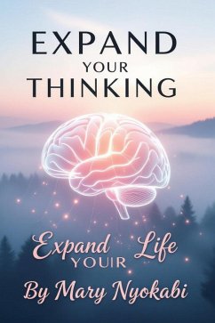 Expand Your Thinking, Expand Your Life (eBook, ePUB) - Nyokabi, Mary