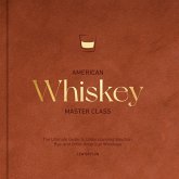 American Whiskey Master Class (eBook, ePUB) American Whiskey Master Class (eBook, ePUB)