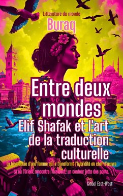 Cover Entre deux mondes: Elif Shafak et l'art de la traduction culturelle (Littératures du monde) (eBook, ePUB)