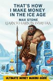 That's How I Make Money in the Ice Age (eBook, ePUB)