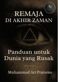 REMAJA DI AKHIR ZAMAN Panduan Untuk Dunia Yang Rusak (eBook, ePUB) REMAJA DI AKHIR ZAMAN Panduan Untuk Dunia Yang Rusak (eBook, ePUB)