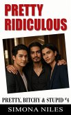 Pretty Ridiculous (Pretty, Bitchy and Stupid, #4) (eBook, ePUB)