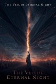 The Veil of Eternal Night (eBook, ePUB) The Veil of Eternal Night (eBook, ePUB)