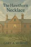 The Hawthorn Necklace (George Williams, #1) (eBook, ePUB)