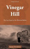 Vinegar Hill: The Last Stand of the Wexford Rebels (eBook, ePUB) Vinegar Hill: The Last Stand of the Wexford Rebels (eBook, ePUB)
