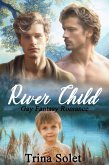 River Child (Gay Fantasy Romance) (eBook, ePUB) River Child (Gay Fantasy Romance) (eBook, ePUB)